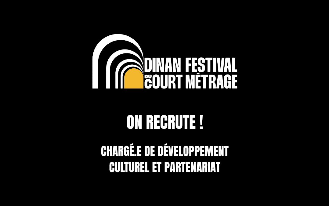 LE DINAN FESTIVAL DU COURT MÉTRAGE RECRUTE !
